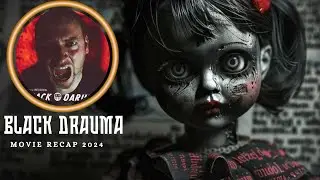 Black Drauma - Movie Recap (2024) | Man Buy Doll To get Good Luck for his Job