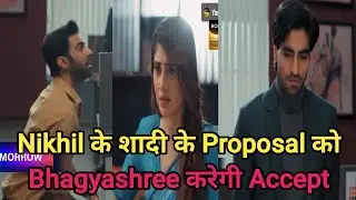 #Bhagyashree karegi Nikhil ke proposal ko accept || Rishabh ko hogi Jalan || #badeacchelagtehain