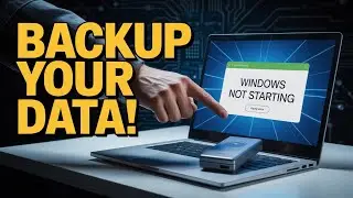 How to Backup Your Data When Windows Won&rsquo;t Start! (Easy Method)