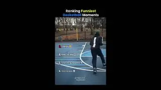 Ranking Funniest Basketball Moments