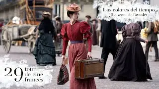 29&deg; TOUR DE CINE FRANC&Eacute;S | Los colores del tiempo (La venue de l&rsquo;avenir) | Tr&aacute;iler
