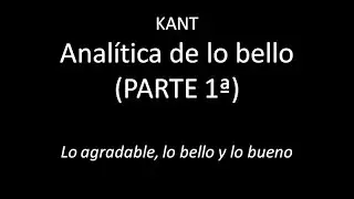 Kant: Lo agradable, lo bello y lo bueno