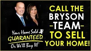 Call The Bryson Team to Sell Your Home!