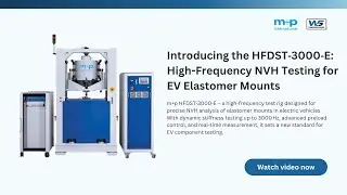 HFe 3 High-Frequency Dynamic Stiffness Test Rig for Elastomer Mounts