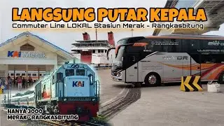 LANGSUNG PUTAR KEPALA‼️Trip Perdana Cobain Commuter Line Lokal Merak - Rangkasbitung