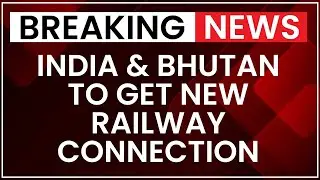 India-Bhutan Railway 2025: Milestone Project Announced by Foreign Secy Vikram Misri | NewsX