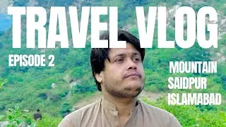 Saidpur Islamabad vlog