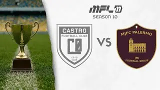 MFL #16 | Сезон 10 | Кубковый матч | Castr0 F.C. против MFC Palermo