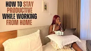 HOW to STAY PRODUCTIVE as a REMOTE WORKER | Work from home while being productive | Earn from home