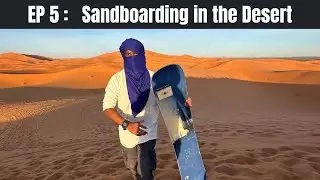 ShazExplores Morocco | Ep.5: Sahara Adventure &ndash; Sandboarding & Camel ride in Sahara