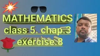 Mathematics, class5th, chap.3,Nazir khan classes.