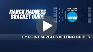 March Madness Bracket Guide: Everything You Need to Know