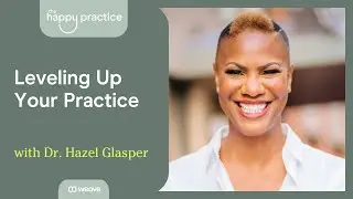 Taking Your Practice to the Next Level with Hazel Glasper