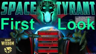 First Look at Space Tyrant