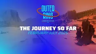 Outer Ring MMO &ndash; The Journey So Far | Dev Updates Feb&ndash;Jul 2025
