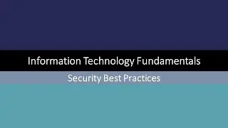 Information Technology Fundamentals - Security Best Practices (21)
