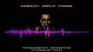 Adecki-SELF MADE ft. Głuchy NCB [ Tomson Remix]
