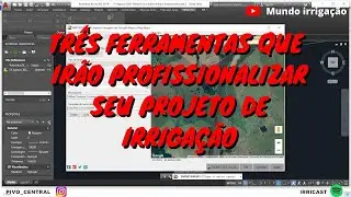 TRÊS FERRAMENTAS PARA PROFISSIONALIZAR SEU PROJETO DE IRRIGAÇÃO - PRIMEIRA PARCERIA DO CANAL