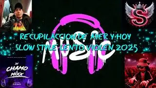 Slow style 2025 recopilación de ayer y hoy lo mejor ✌️✌️✌️✌️👊💿🇪🇨⏹️⏯️