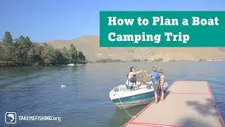 How to Plan A Boat Camping Trip