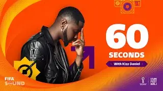 60 seconds with Kizz Daniel at the FIFA Fan Festival&trade;