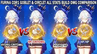 Furina C0R1 Goblet & Circlet All Stats Build DMG Comparison - HP vs Hydro vs Crit DMG