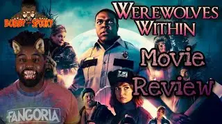WEREWOLVES WITHIN (2021) SPOILER FREE | MOVIE REVIEW | BOBBY LIKES IT SPOOKY