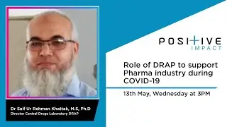 Role of DRAP to support Pharma industry during COVID-19 - A session with Dr Saif Ur Rehman Khattak