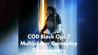 A Little COD Rant - Call of Duty Black Ops 7 Multiplayer Commentary