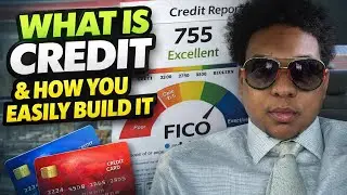 What Is Credit & How To Build It (SIMPLE)