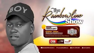 RAINBOW LINE SHOW WITH INNOCENT OKELLO