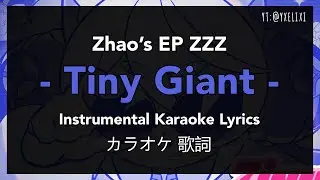 Tiny Giant - Instrumental English Lyrics - Karaoke Off Vocal Zhao EP ZZZ
