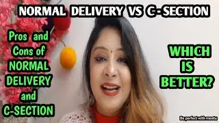Normal Delivery Vs C-Section Cesarean, Which is better #PROS & CONS of Normal Delivery or Cesarean