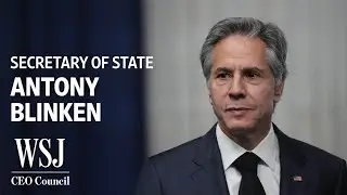 Antony Blinken Discusses China, Russia and Other Global Risks to the U.S. | WSJ