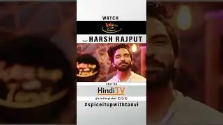 Spilling the spice. Harsh Rajput calls you out on #spiceitupwithtanvi  #talkshow #hinditvglobal