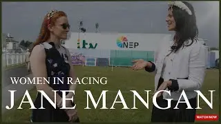 THE FUTURE OF RACING- Interview with JANE MANGAN