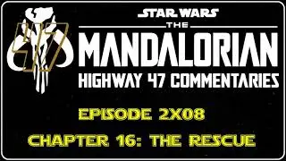Highway 47 Productions Presents: Mandalorian Commentaries &ndash; Chapter 16: The Rescue