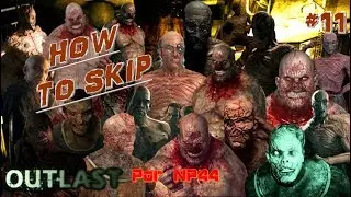 Outlast- Bugs and Glitches |#11| How to Skip 5 Chapters!!! &lsaquo; NP44 &rsaquo;