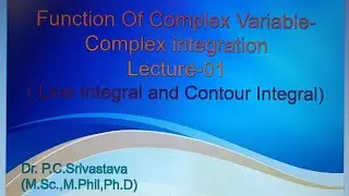 Complex Integration- lecture 1 -Line integral and contour integral in complex analysis