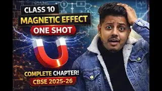 Magnetic Effects of Electric Current &ndash; One Shot | Class 10 Physics CBSE 2025-26 | Full Chapter