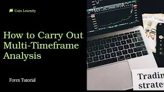 How to Carry Out Multi-Timeframe Analysis &ndash; See the Bigger Picture Before You Enter