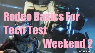 Titanfall 2 Tech Test- Rodeo Basics for Weekend 2