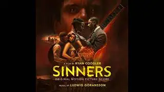 Sinners 2025 Soundtrack | (Delta) Slim&rsquo;s Patch &ndash; Ludwig G&ouml;ransson | Original Motion Picture Score |