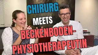 Chirurg meets Beckenboden-Physiotherapeutin
