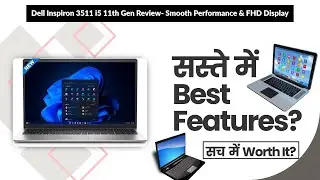 Dell Inspiron 3511 i5 11th Gen Review- Smooth Performance & FHD Display | Review in Hindi | Features