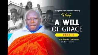 A Will of Grace | The Empty House Part 2 | Kingdom Drama Film | Love, Regret & Forgiveness