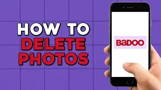 How To Delete Photos on Badoo (Easiest Way)