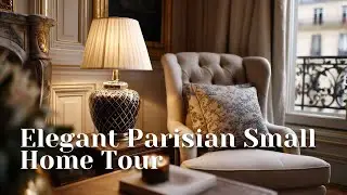 Elegant Parisian Small Home Tour | Timeless French Decor Secrets for Small Homes