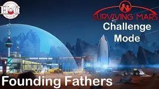 FOUNDING FATHERS - Surviving Mars - Challenge Mode