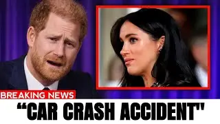 SAD MOMENT! Prince Harry Confirms DEVASTATING News About Meghan Markle; Car Crash Accident.